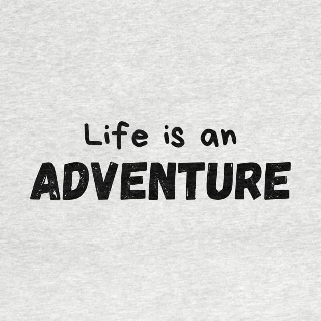 Life is an ADVENTURE Quote Minimalist Black Typography by DailyQuote